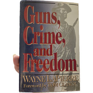 Guns, Crime, and Freedom by Wayne LaPierre (Foreword by Tom Clancy)